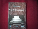 REPUBLICA ABSENTA Politica si societate in Romania postcomunista - Daniel Barbu (6)