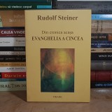 RUDOLF STEINER - DIN CRONICA AKASHA : EVANGHELIA A CINCEA , 1989 (?) *