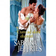 Cum sa devii ducesa - Sabrina Jeffries