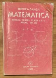 Matematica, manual pentru clasa a IX a, profil M1, M2 de Mircea Ganga