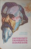 Ispirescu Imparatul Basmelor - Grigore Bajenaru, Ion Creanga 1983, Carte Povesti Copii, 163 pagini