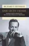 Şase lectii uşoare - Paperback brosat - Richard P. Feynman - Humanitas