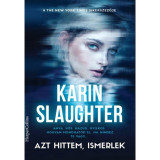 Azt hittem, ismerlek - Karin Slaughter