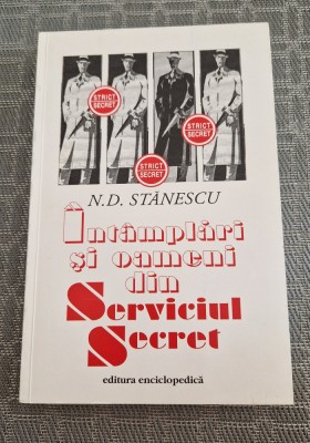Intamplari si oameni din serviciul secret N. D. Stanescu foto