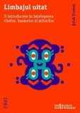Limbajul uitat. O introducere in intelegerea viselor, basmelor si miturilor - Erich Fromm