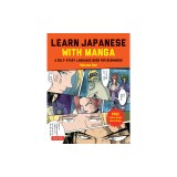 Learn Japanese with Manga Volume One: A Self-Study Language Book for Beginners - Learn to Speak, Read and Write Japanese Quickly Using Manga Comics! (