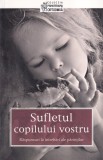 Carti Sufletul Copilului Raspunsuri Parinti Limba Romana Coperti Brosate Stare Buna Religie