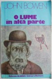 O lume in alta parte - John Bowen, Roman Beletristica