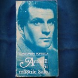 Cumpara ieftin ACTORUL SI MASTILE SALE - CONSTANTIN POPESCU
