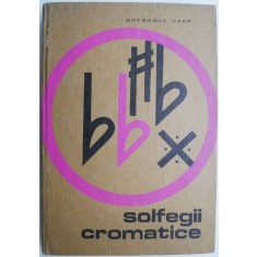 Solfegii cromatice &ndash; Gheorghe Carp (coperta putin uzata)