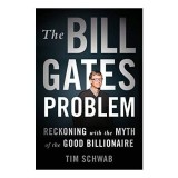 Bill Gates Problem, Tim Schwab, Timothy W. Schwab