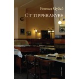 &Uacute;t Tipperarybe - Ferencz Győző