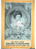 Radu Logofătul Greceanu - Istoria Domniei lui Constantin Basarab Br&acirc;ncoveanu Voievod (1688 - 1714) (semnată) (editia 1970)