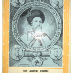 Radu Logofătul Greceanu - Istoria Domniei lui Constantin Basarab Brâncoveanu Voievod (1688 - 1714) (semnată) (editia 1970)