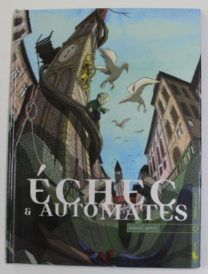 ECHEC and AUTOMATES , scenario par PHILIPPE SEGARD , dessin par ARNAUD GUERE , 2005 *BENZI DESENATE foto