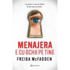 Menajera E Cu Ochii Pe Tine - Freida Mcfadden, Bookzone, 2024, Fictiune, Thriller Psihologic, 400 pagini