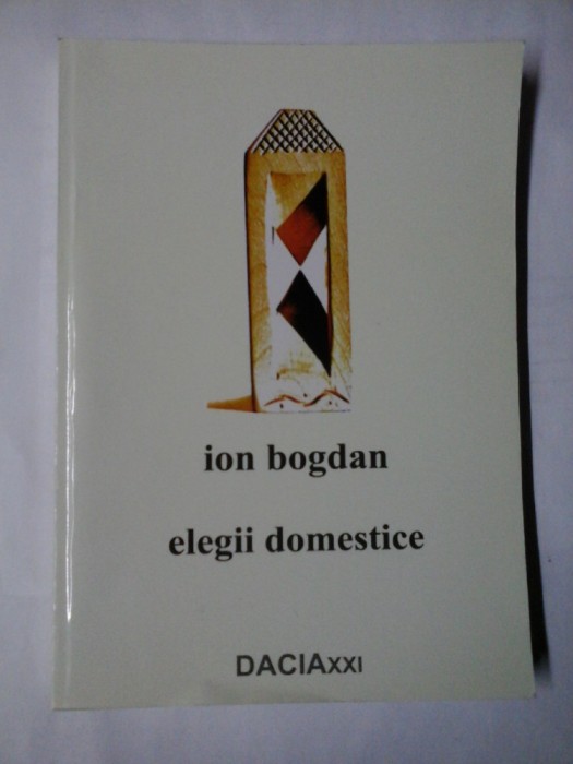 ELEGII DOMESTICE - ION BOGDAN