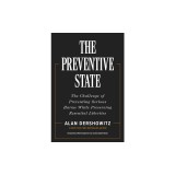 The Preventative State: The Challenge of Predicting and Preventing Cataclysmic Harms Without Granting Too Much Power to Government