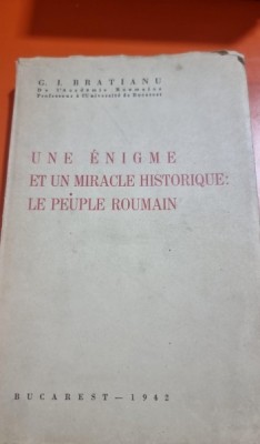 Une enigme et un miracle historique, le peuple roumain - G.I. Bratianu foto