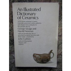 AN ILLUSTRATED DICTIONARY OF CERAMICS GEORGE SAVAGE ,HAROLD NEWMAN