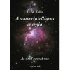 A szuperintellNems energia - Az utad benned van - H.M. Takeo