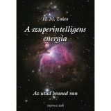 A szuperintellNems energia - Az utad benned van - H.M. Takeo
