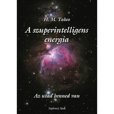A szuperintellNems energia - Az utad benned van - H.M. Takeo foto