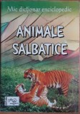 Mic dictionar enciclopedic Animale Salbatice