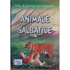 Mic dictionar enciclopedic Animale Salbatice