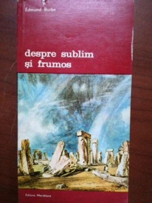 Despre sublim si frumos- Edmund Burke foto