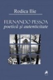 Fernando Pessoa - Poetica si autenticitate