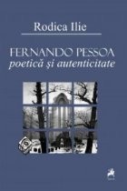 Fernando Pessoa - Poetica si autenticitate foto