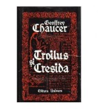Geoffrey Chaucer - Troilus si Cresida - 109334