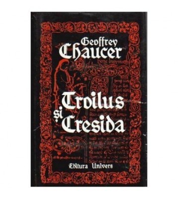 Geoffrey Chaucer - Troilus si Cresida - 109334 foto