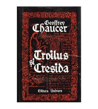 Geoffrey Chaucer - Troilus si Cresida - 109334