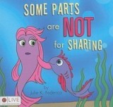 Some Parts Are Not for Sharing