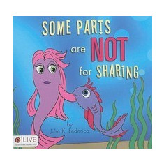 Some Parts Are Not for Sharing