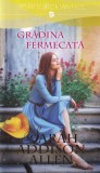 Sarah Addison Allen - Gradina fermecata
