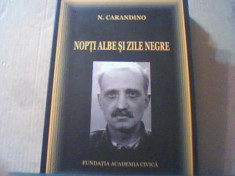 N. Carandino - NOPTI ALBE SI ZILE NEGRE / Memorii din inchisorile si lagarele foto