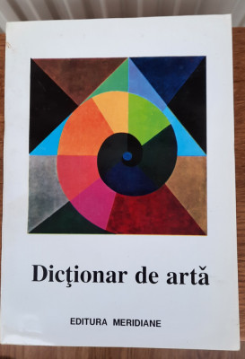 Dicționar de artă *Forme, tehnici, stiluri artistice, A-M foto