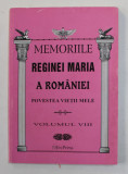 MEMORIILE REGINEI MARIA A ROMANIEI , VOLUMUL VIII , 2012