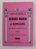 MEMORIILE REGINEI MARIA A ROMANIEI , VOLUMUL VIII , 2012