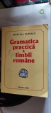 Cumpara ieftin GRAMATICA PRACTICA A LIMBII ROMANE - Stefania Popescu