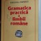 GRAMATICA PRACTICA A LIMBII ROMANE - Stefania Popescu