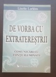De vorbă cu extratereștrii. Comunicări cu ființe iluminate - Lisette Larkins