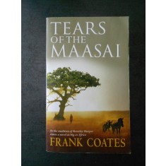 FRANK COATES - TEARS OF THE MAASAI (limba engleza)