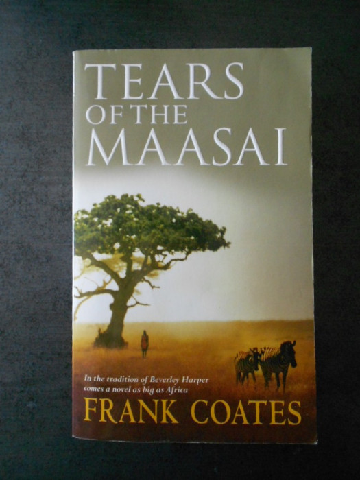 FRANK COATES - TEARS OF THE MAASAI (limba engleza)