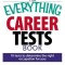 The Everything Career Tests Book: 10 Tests to Determine the Right Occupation for You