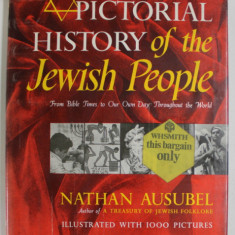 PICTORIAL HISTORY OF THE JEWISH PEOPLE , FROM BIBLE TIMES TO OUR DAY ...by NATHAN AUSUBEL , illustrated with 1000 pictures , 1979