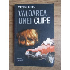 Victor Beda - Valoarea unei clipe